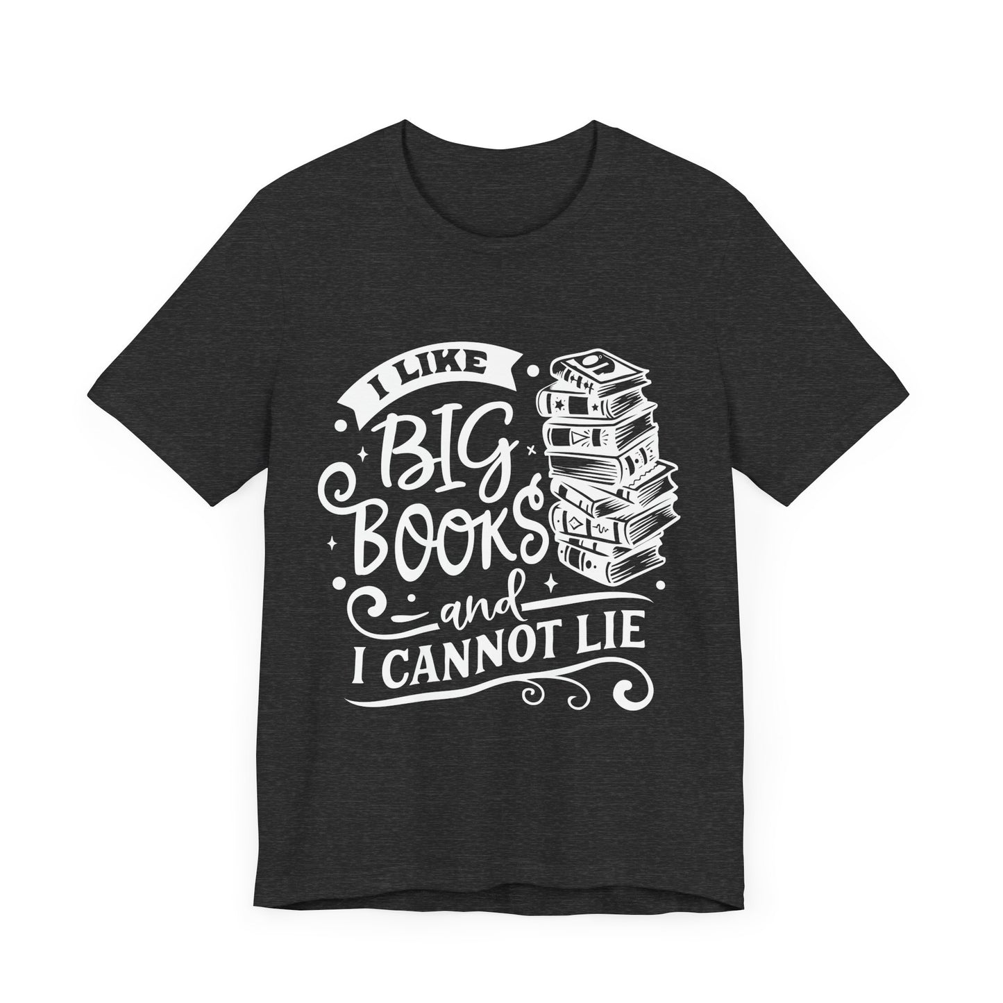 I Like Big Books and I Cannot Lie T-Shirt – Funny Graphic Tee for Readers and Book Lovers