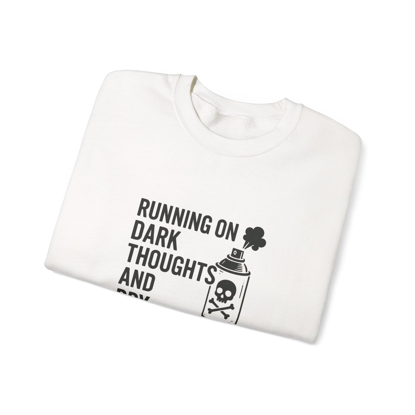 Running on Dark Thoughts and Dry Shampoo – Sweatshirt
