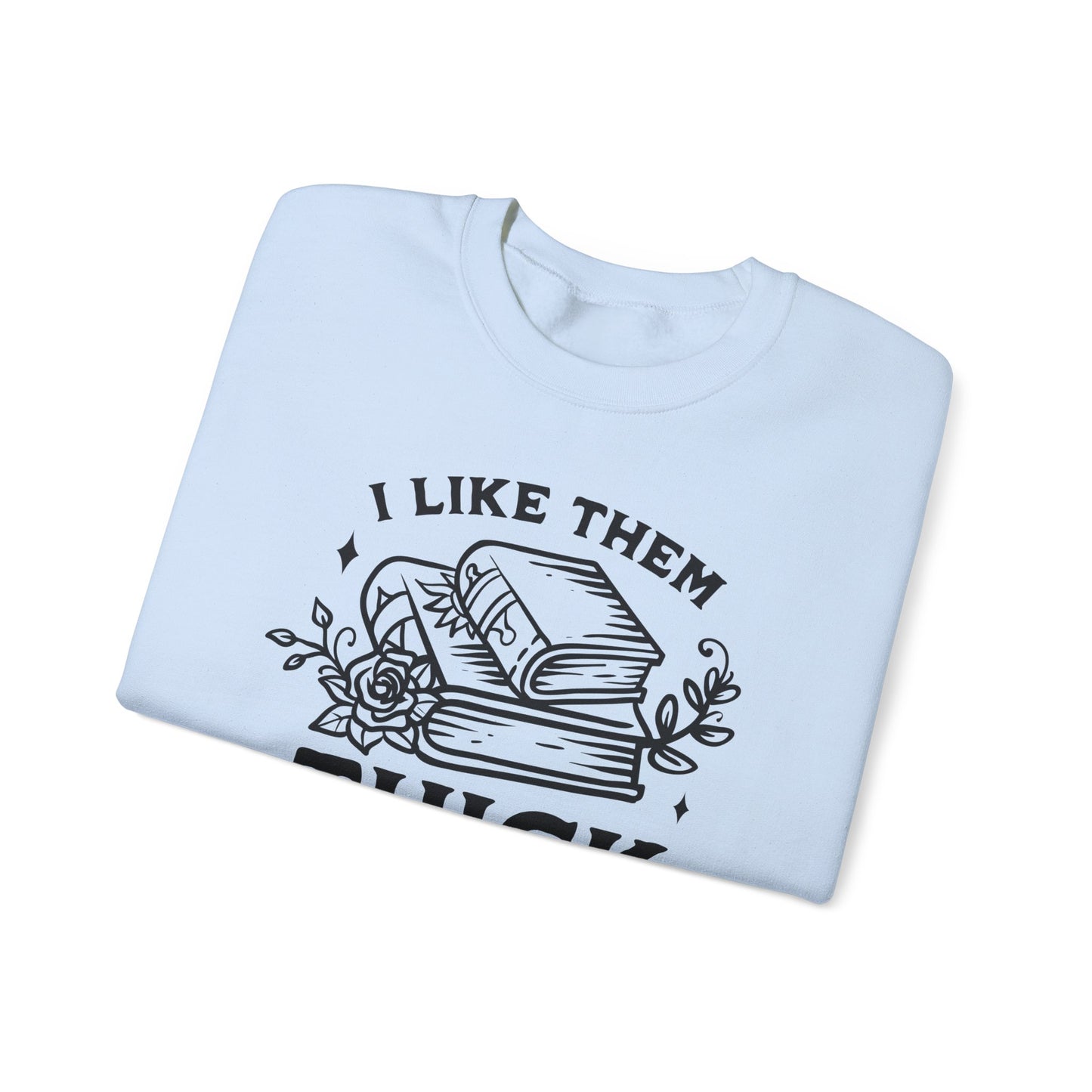 I Like Them Thick and Spicy Crewneck – Funny Reading Pullover for Bookworms
