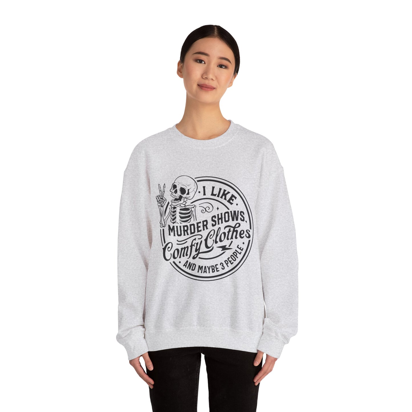 I Like Murder Shows and Comfy Clothes Sweatshirt – Funny Gift for Wife, Girlfriend, or Best Friend Who Lives for True Crime