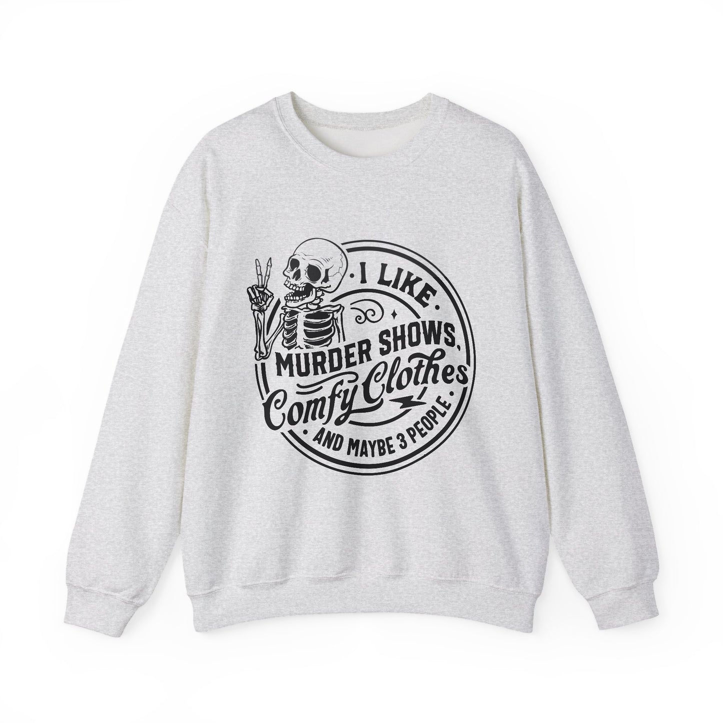 I Like Murder Shows and Comfy Clothes Sweatshirt – Funny Gift for Wife, Girlfriend, or Best Friend Who Lives for True Crime