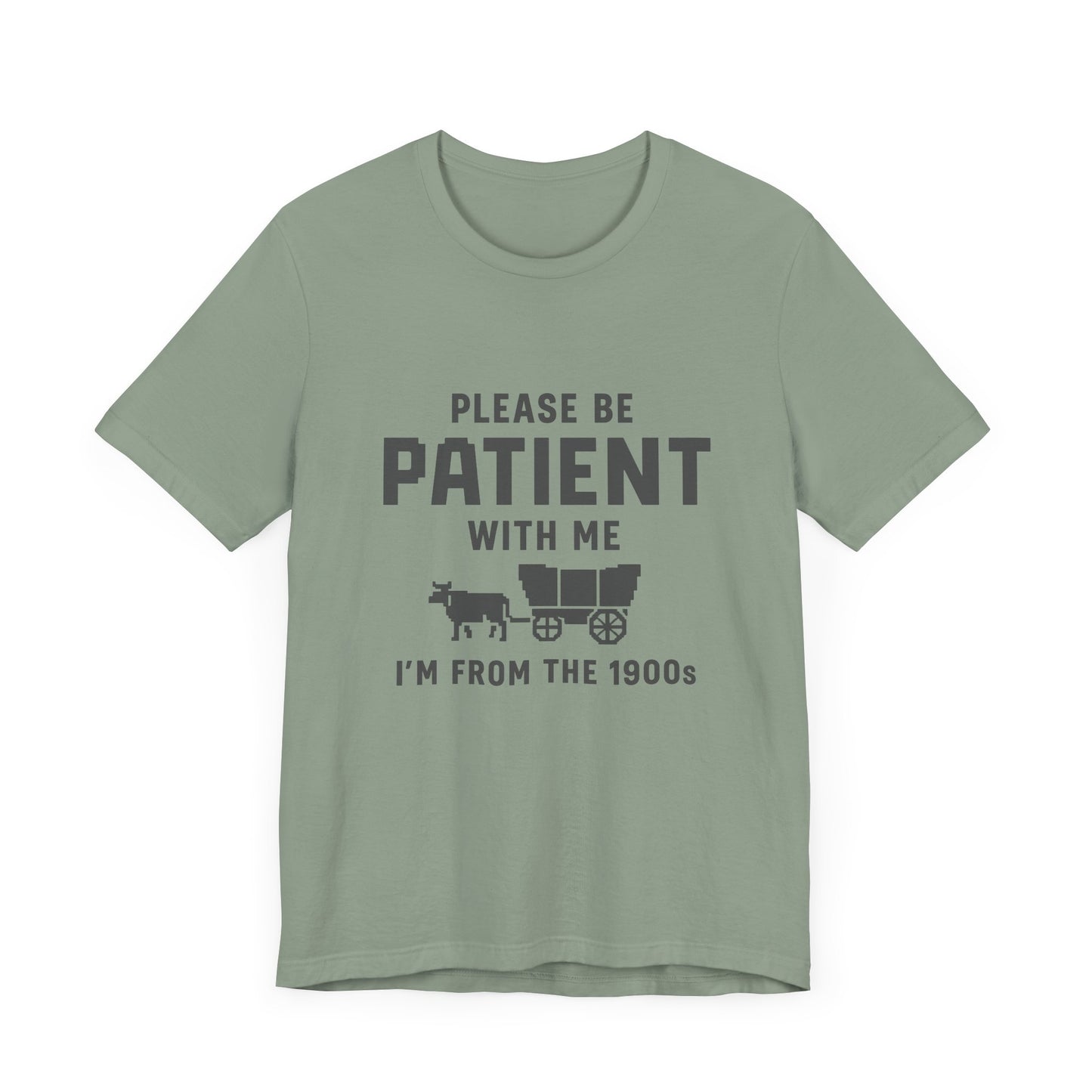 Please Be Patient With Me – I'm From the 1900s T-Shirt