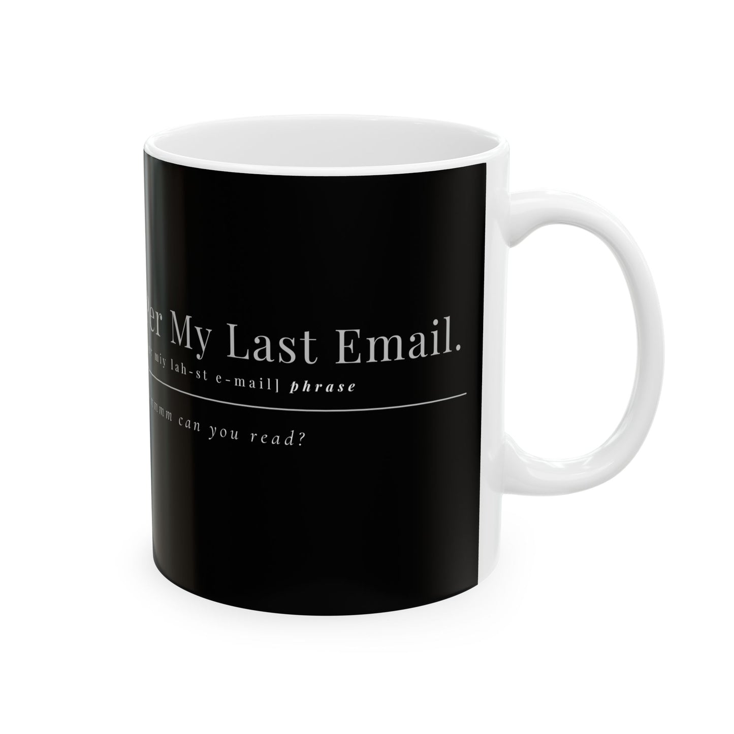 Per My Last Email Mug – Funny Work Coffee Cup for Coworkers, Bosses & Office Sarcasm (11oz / 15oz)