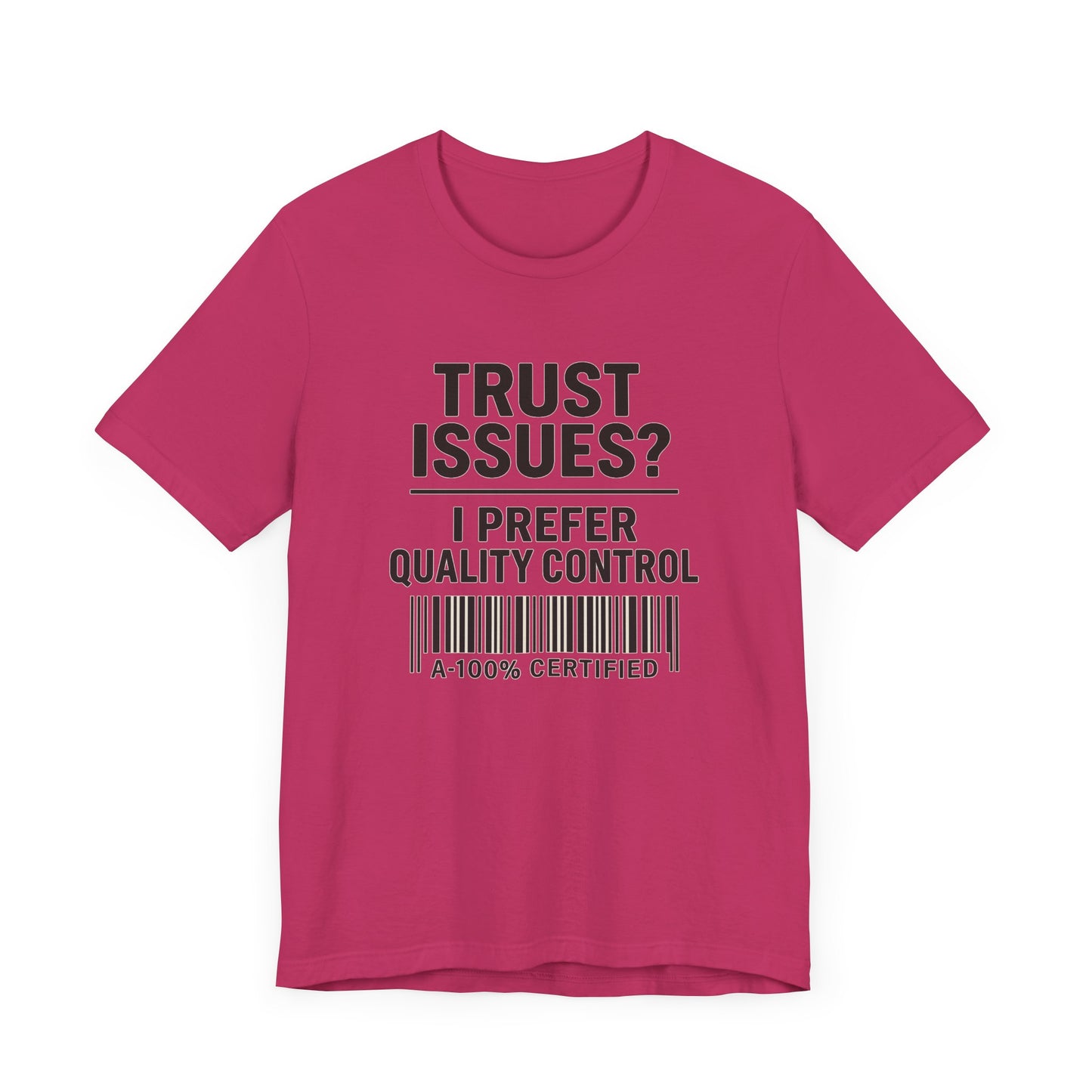 Trust Issues? I Prefer Quality Control T-Shirt