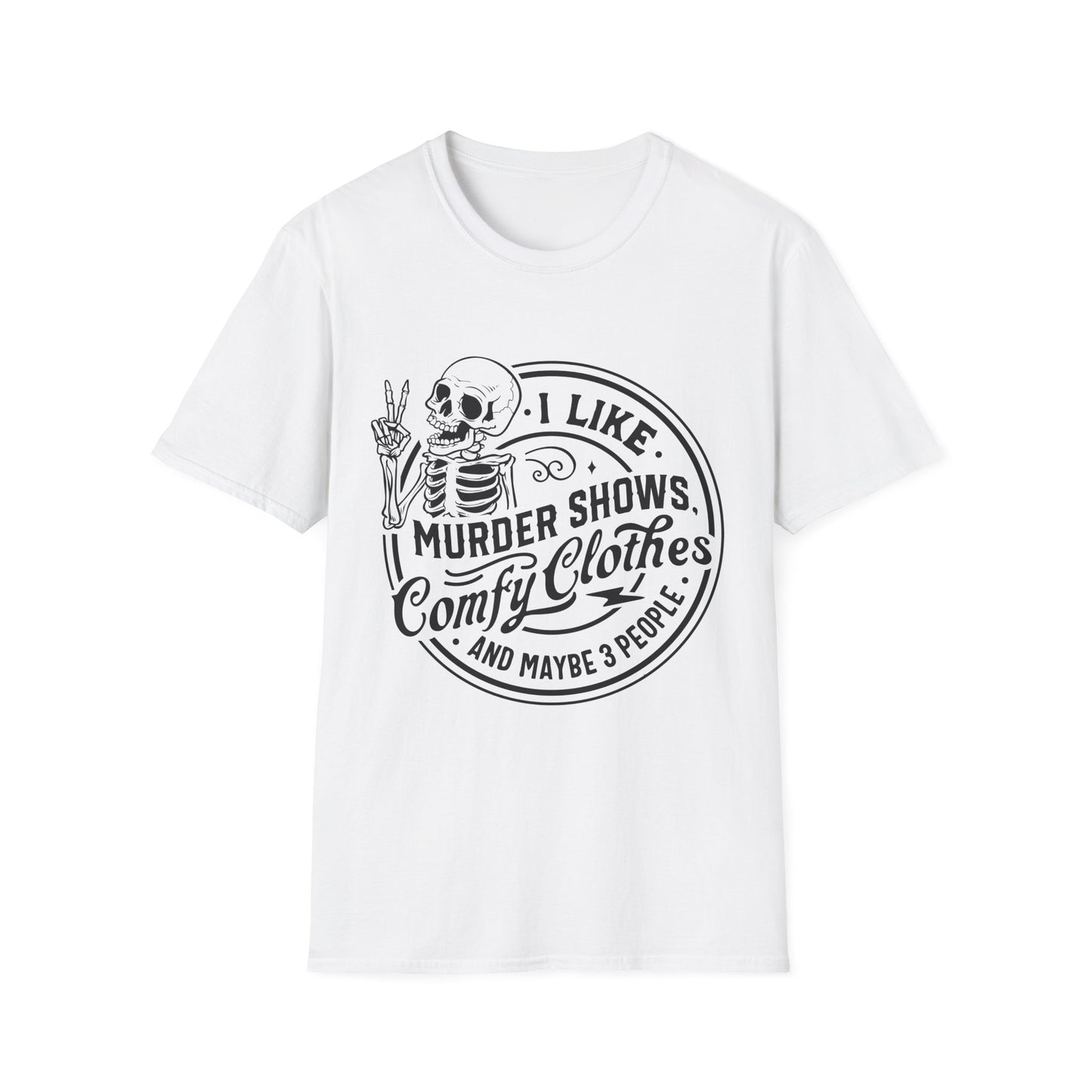 I Like Murder Shows and Comfy Clothes T-Shirt – Funny Graphic Tee for True Crime Fans and Sarcastic Homebodies