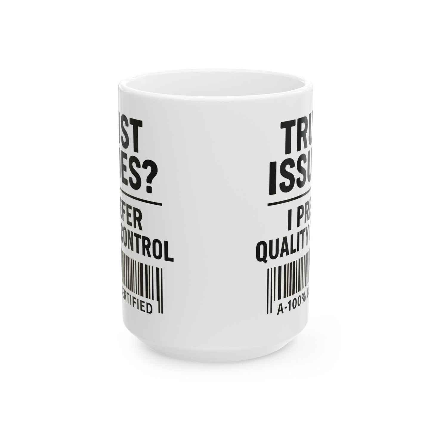 Trust Issues? I Prefer Quality Control Mug – Funny Coffee Cup for Overthinkers and Chaos Managers (11oz & 15oz)