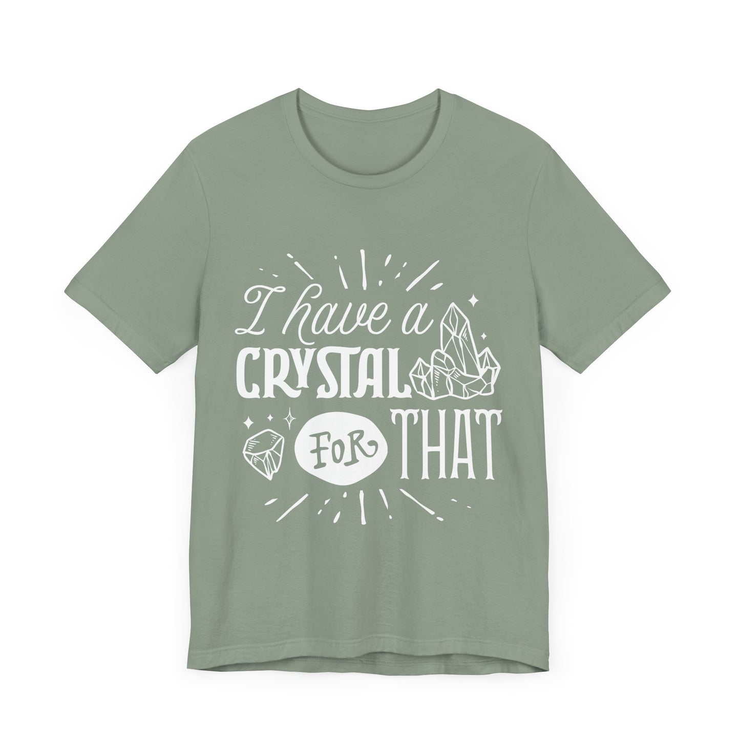 I Have a Crystal for That T-Shirt – Funny Witchy Graphic Tee for Crystal Lovers
