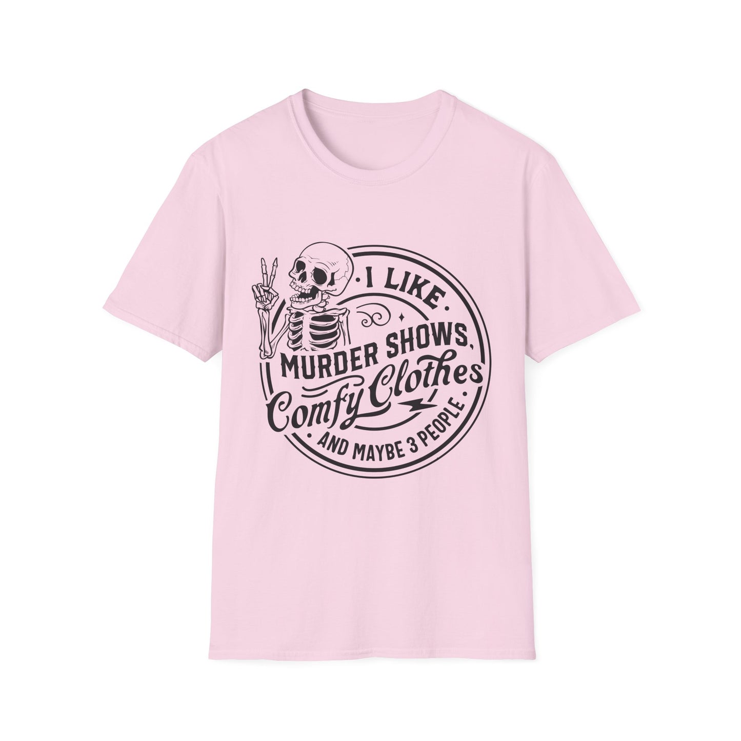 I Like Murder Shows and Comfy Clothes T-Shirt – Funny Graphic Tee for True Crime Fans and Sarcastic Homebodies