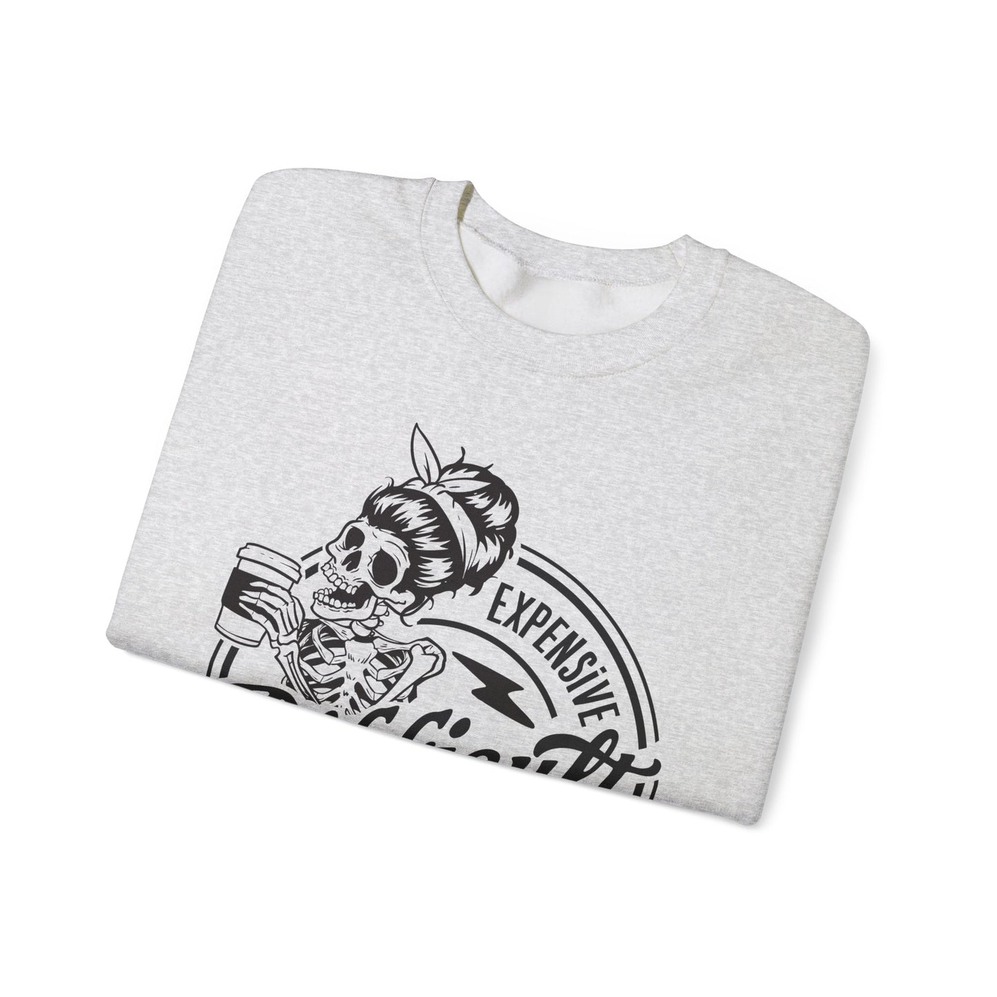 Expensive, Difficult, and Talks Back Sweatshirt – Funny Gift for Wife, Girlfriend, or That One Friend Who’s a Lot (in the Best Way)
