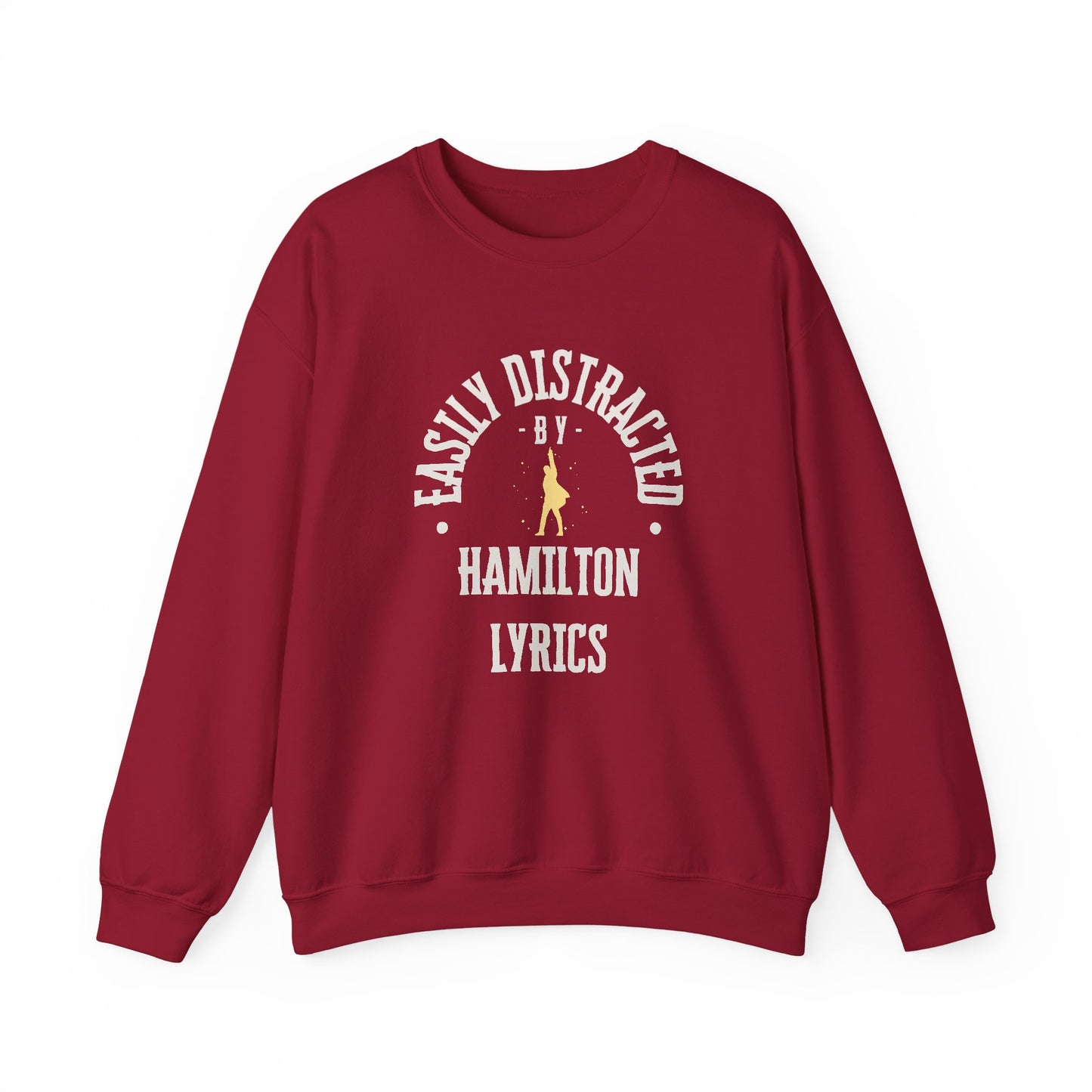 Easily Distracted by Hamilton Lyrics – Funny Theater Sweatshirt
