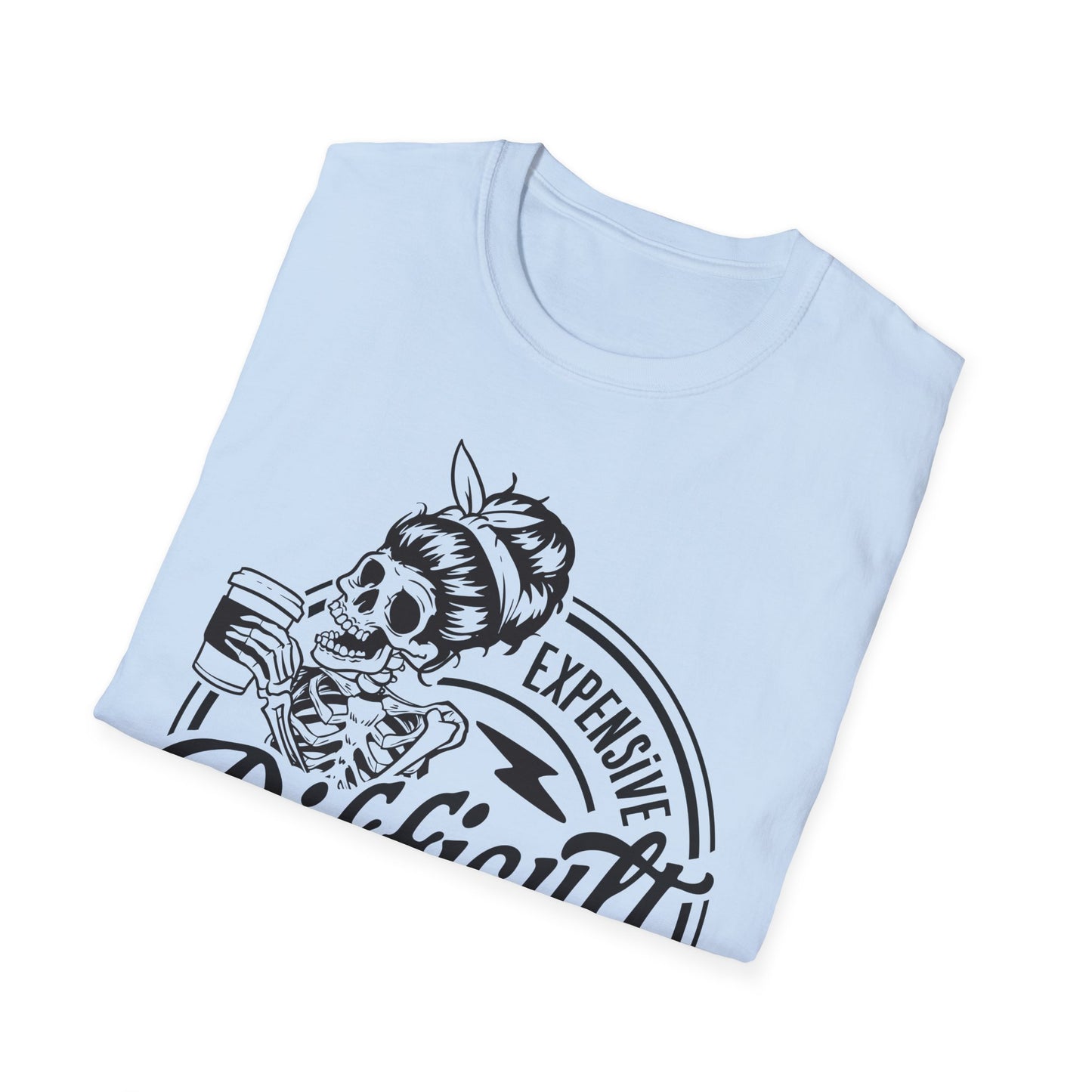 Expensive, Difficult, and Talks Back T-Shirt – Bold Sarcastic Tee for Women Who Aren’t Here to Be Likable