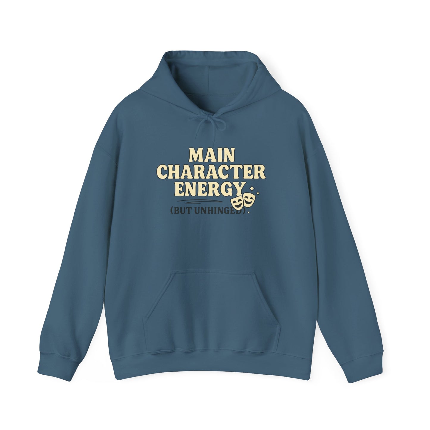 Main Character Energy (But Unhinged) Hoodie – Funny Bold Sweatshirt for Spiraling Drama Queens