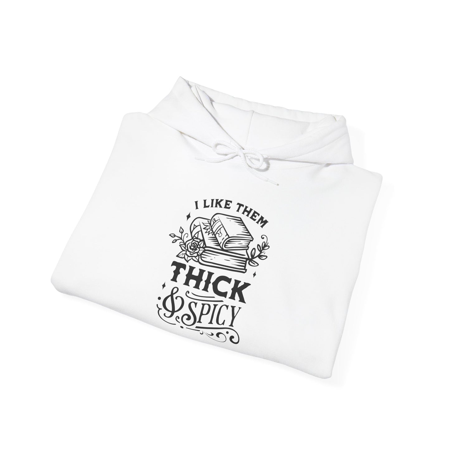 I Like Them Thick and Spicy Hoodie – Cozy Bookish Humor Sweatshirt for Bibliophiles