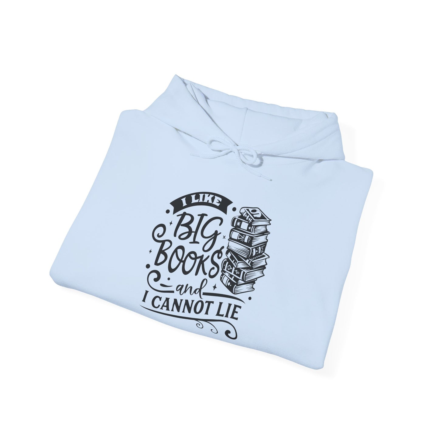 I Like Big Books and I Cannot Lie Hoodie – Cozy Funny Sweatshirt for Bibliophiles and Bookworms