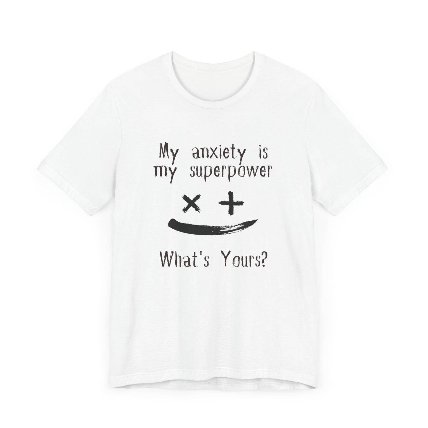 My Anxiety Is My Superpower T-Shirt – Funny Mental Health Graphic Tee