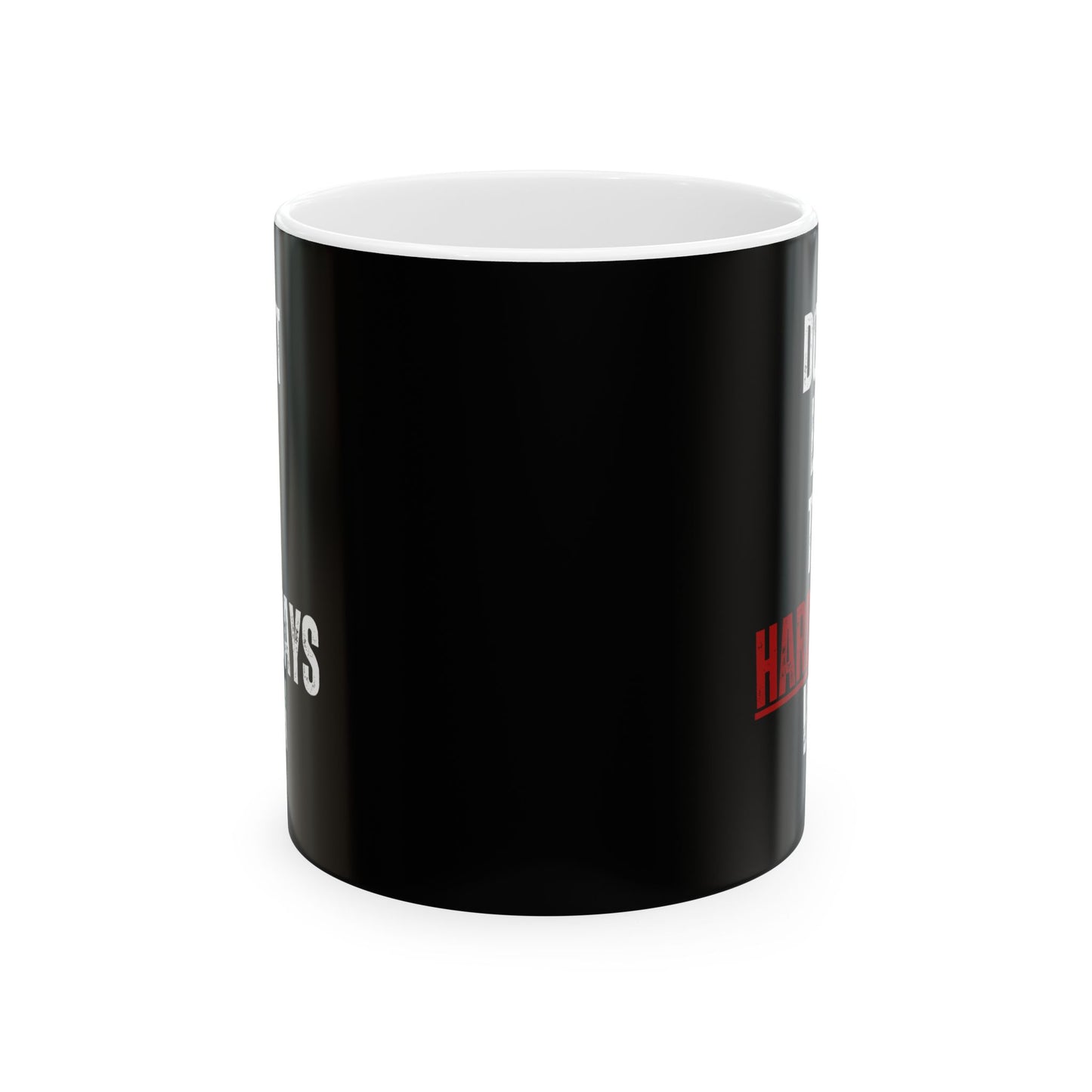 Don’t Let the Hard Days Win Mug – Inspirational Coffee Cup for Mental Health, Self-Care & Daily Encouragement (11oz / 15oz)