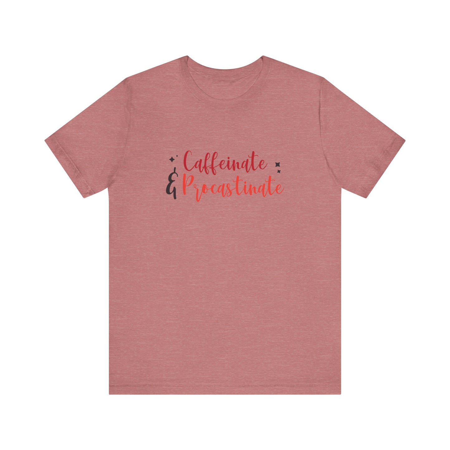 Caffeinate and Procrastinate T-Shirt – Funny Unisex Graphic Tee for Coffee-Loving Overthinkers