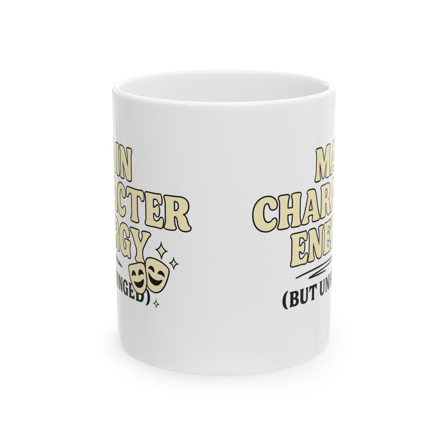 Main Character Energy (But Unhinged) Mug – Funny Theater Coffee Cup for Drama Lovers (11oz & 15oz)