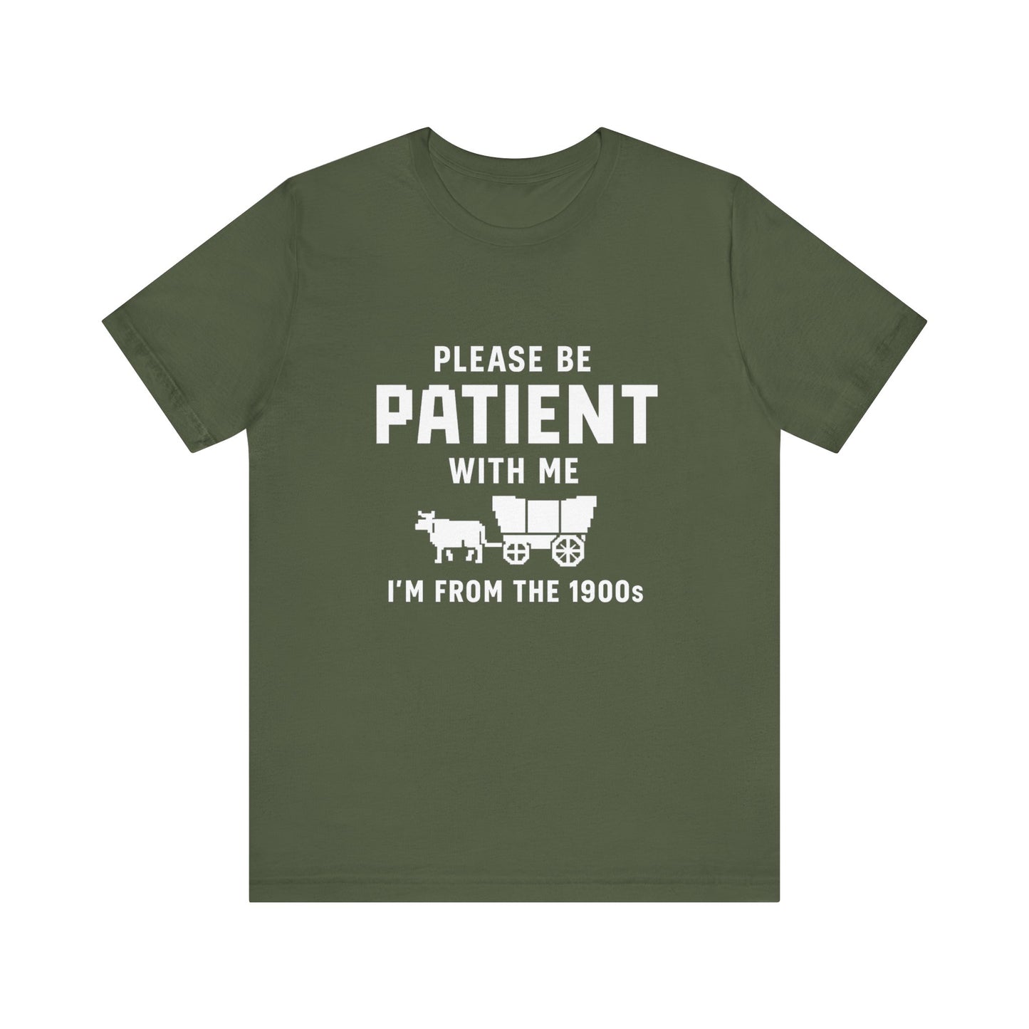 Please Be Patient With Me – I'm From the 1900s T-Shirt