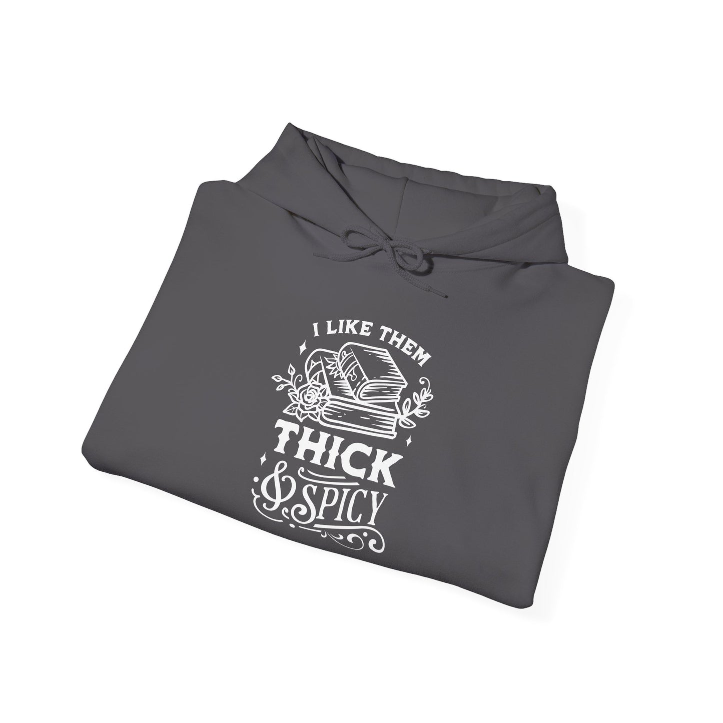I Like Them Thick and Spicy Hoodie – Cozy Bookish Humor Sweatshirt for Bibliophiles