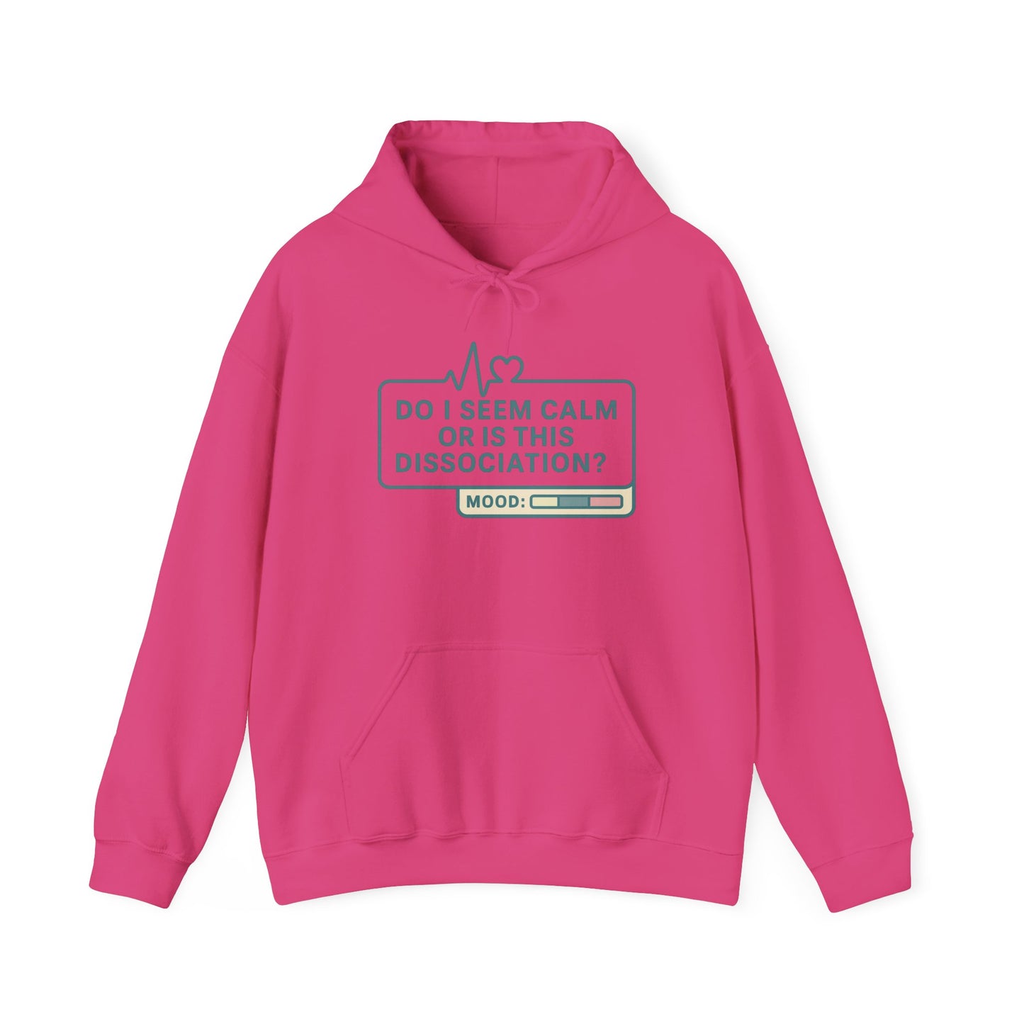 Do I Seem Calm or Is This Dissociation? Hoodie – Bold Sarcastic Sweatshirt for Anxiously Detached Vibes