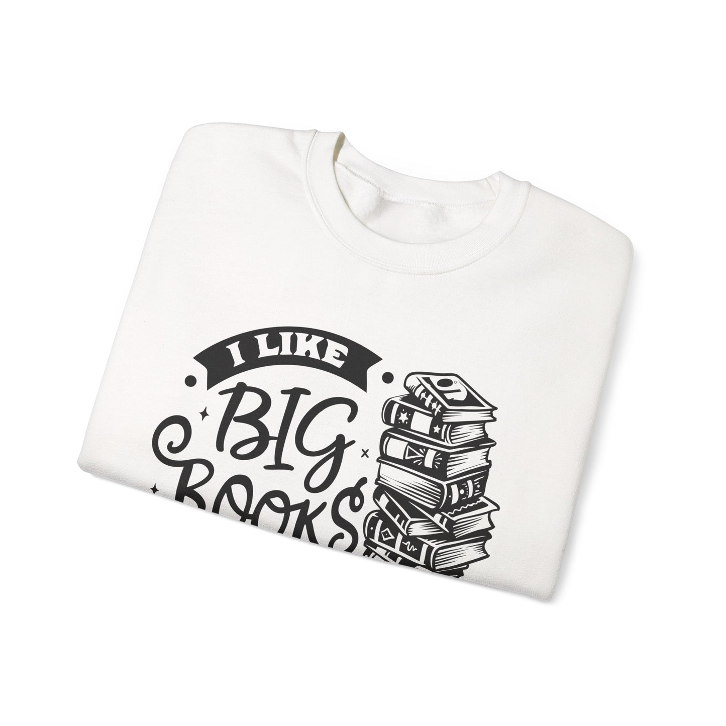I Like Big Books and I Cannot Lie Crewneck – Funny Book Lover Pullover for Cozy Reading Days