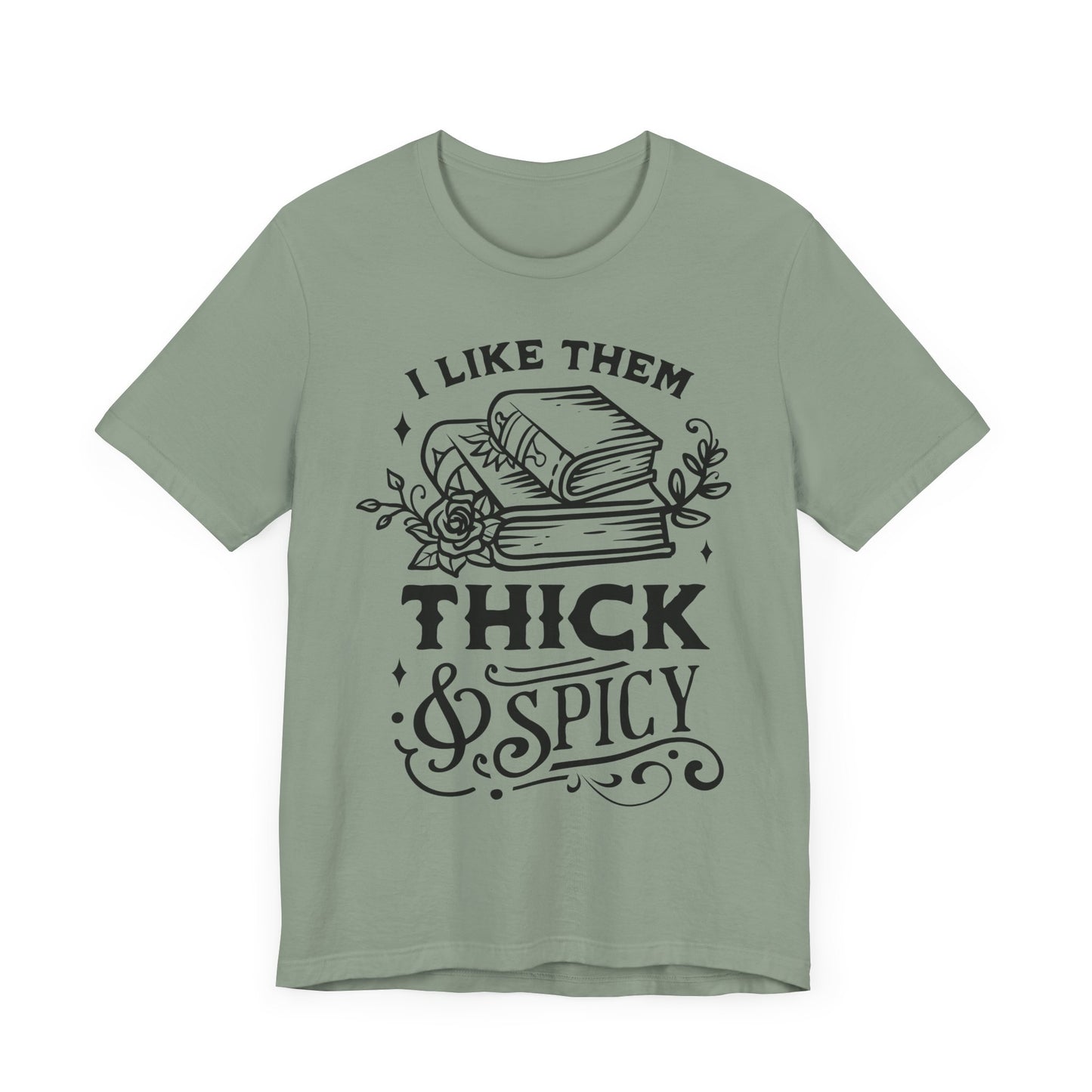 I Like Them Thick and Spicy T-Shirt – Funny Graphic Tee for Book Lovers and Readers