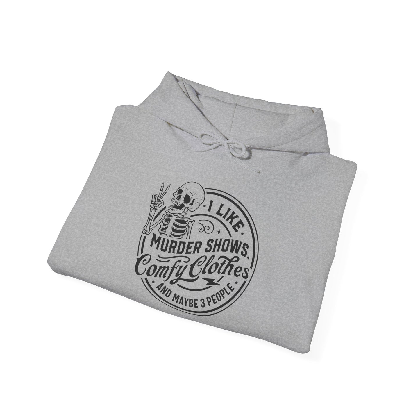 I Like Murder Shows and Comfy Clothes Hoodie – Funny True Crime Sweatshirt Gift for Women Who Cancel Plans
