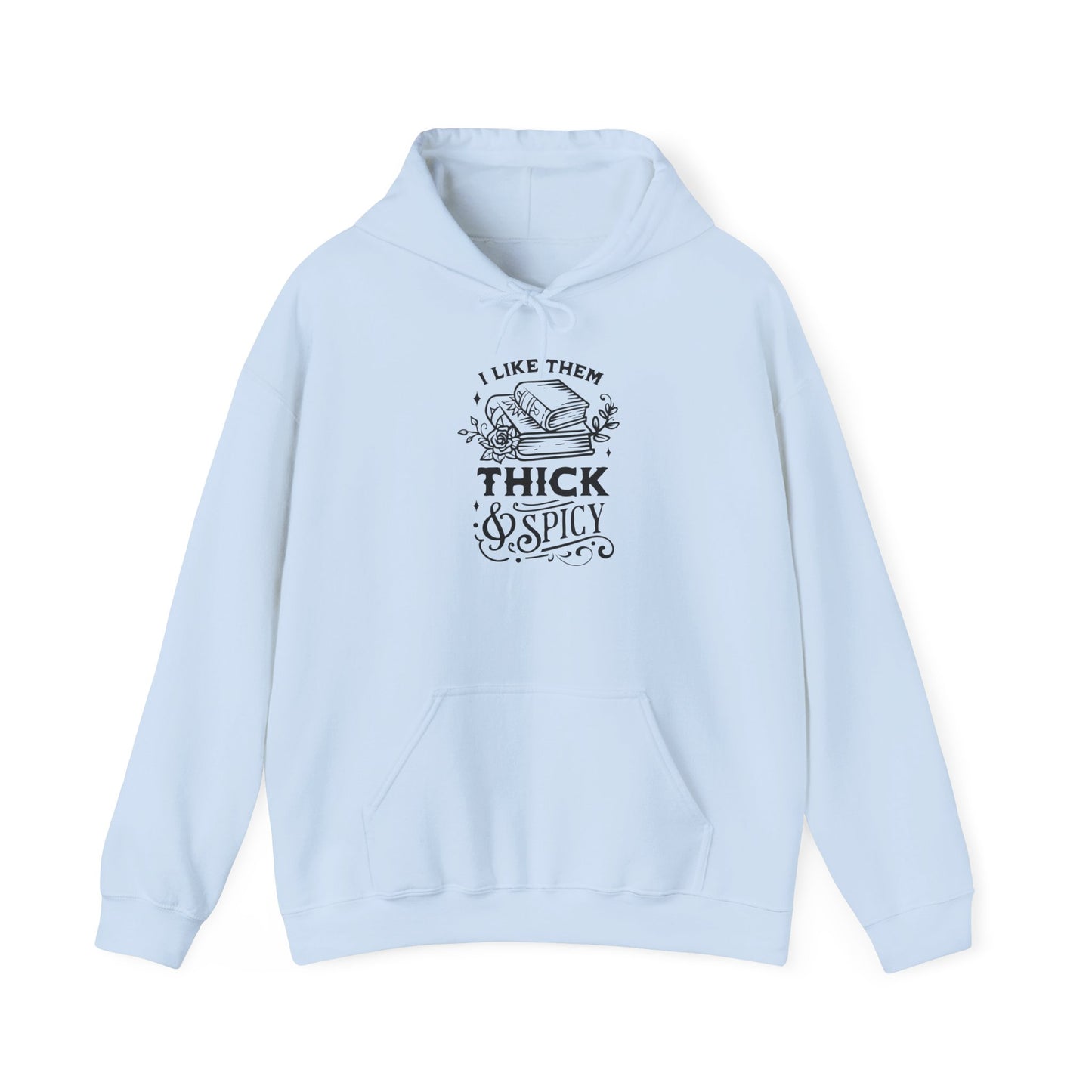 I Like Them Thick and Spicy Hoodie – Cozy Bookish Humor Sweatshirt for Bibliophiles