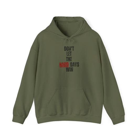 Don’t Let the Hard Days Win Hoodie – Inspirational Mental Health Awareness Sweatshirt for Women & Men