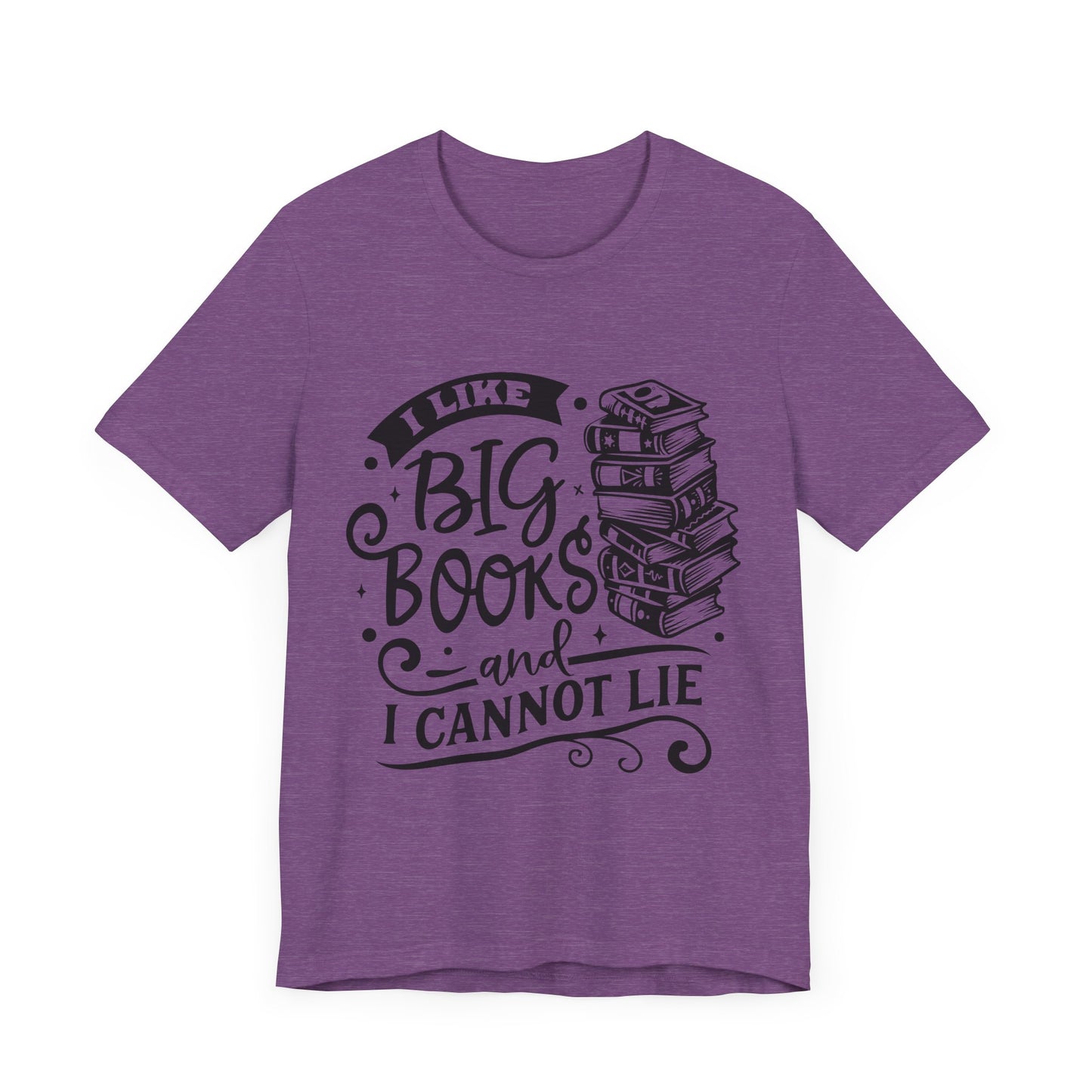 I Like Big Books and I Cannot Lie T-Shirt – Funny Graphic Tee for Readers and Book Lovers