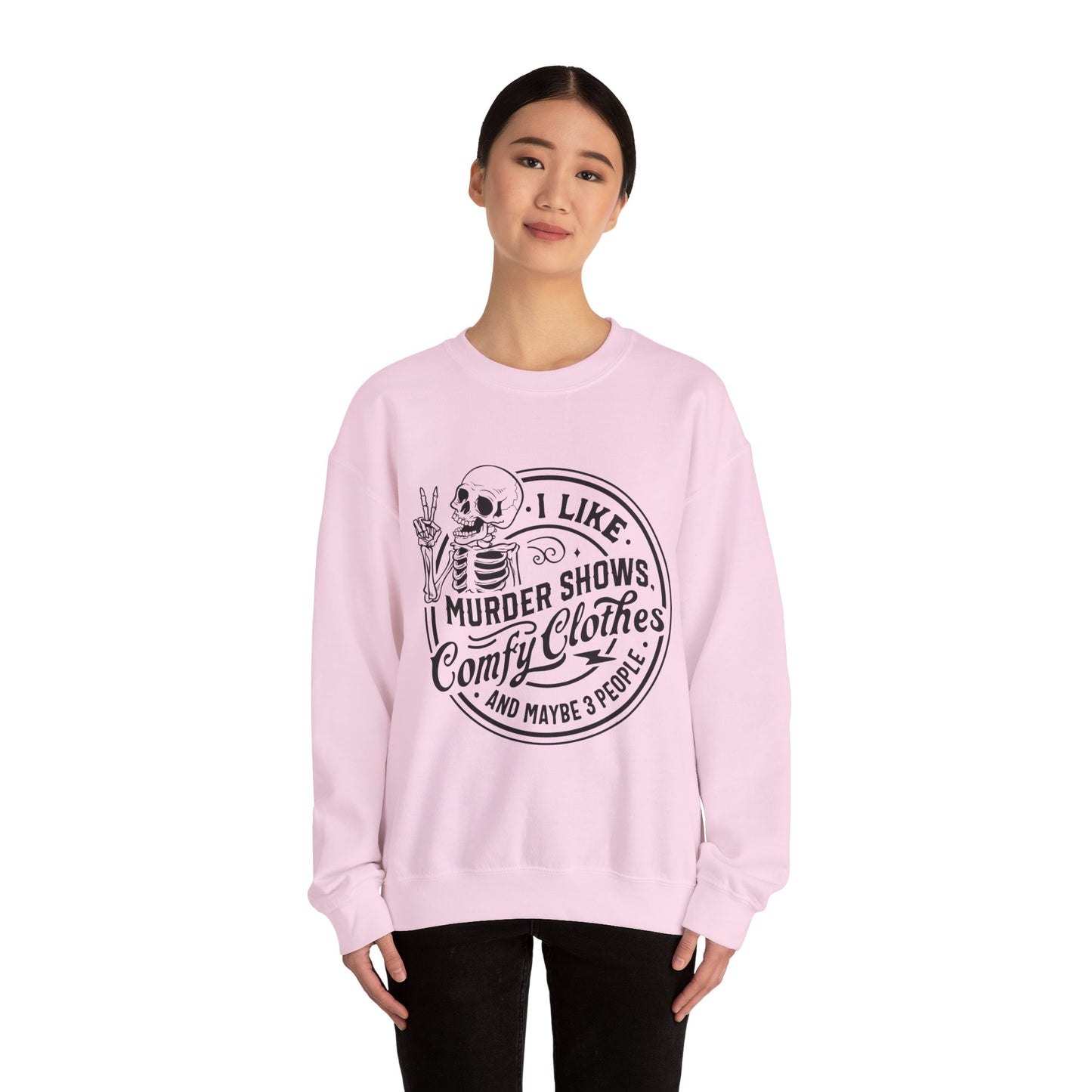 I Like Murder Shows and Comfy Clothes Sweatshirt – Funny Gift for Wife, Girlfriend, or Best Friend Who Lives for True Crime