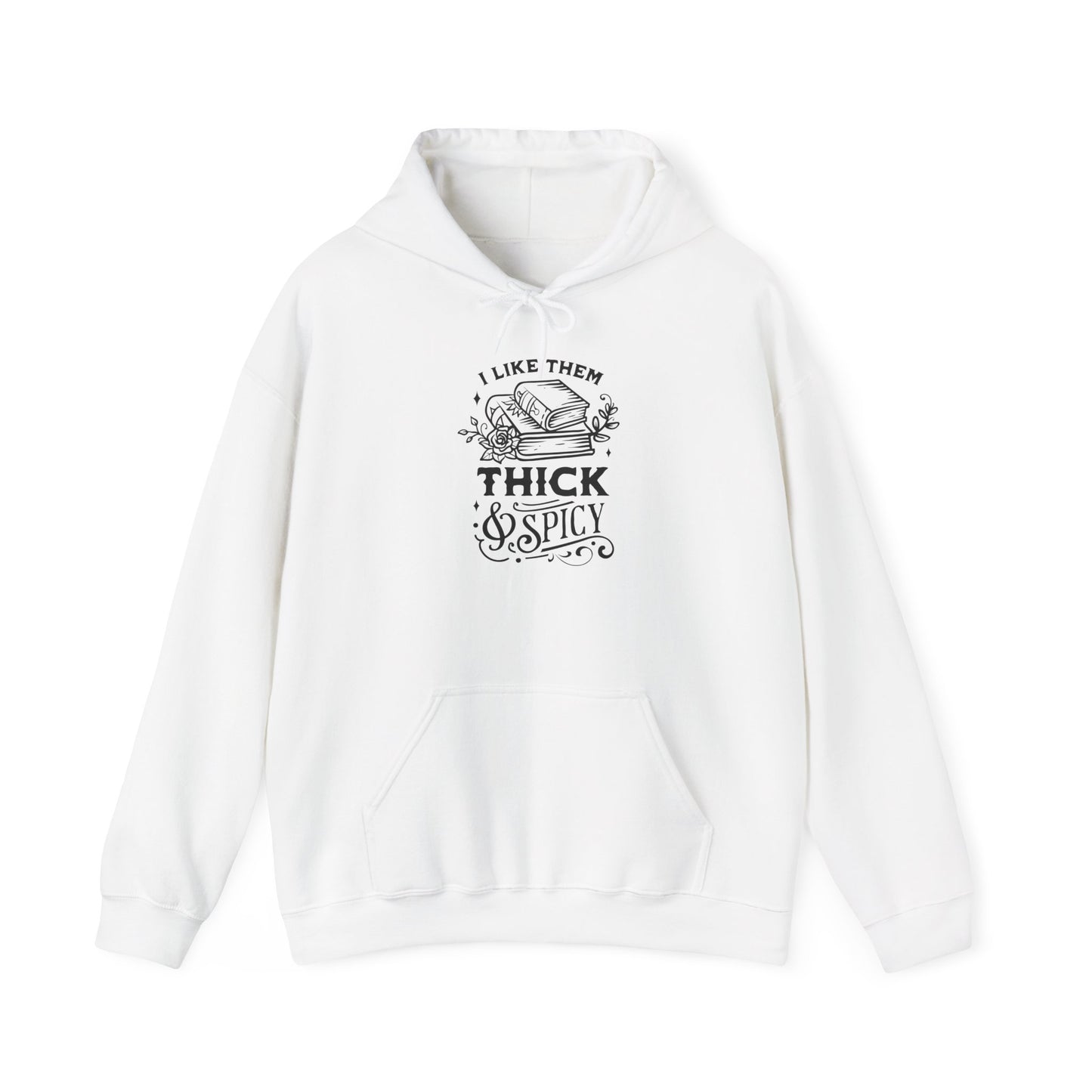 I Like Them Thick and Spicy Hoodie – Cozy Bookish Humor Sweatshirt for Bibliophiles