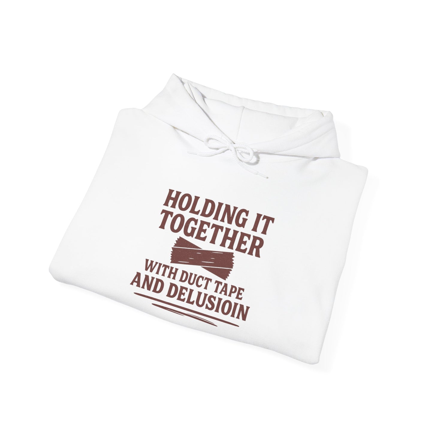 Holding It Together With Duct Tape and Delusion Hoodie – Funny Mental Health Graphic Sweatshirt
