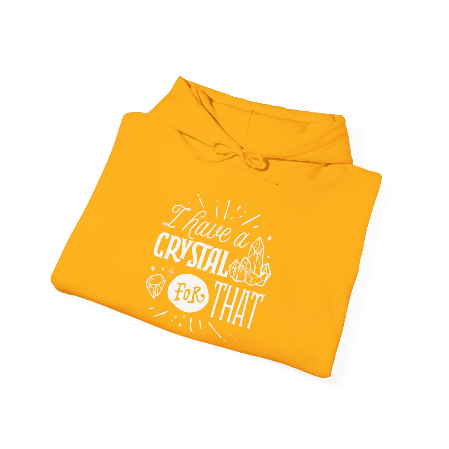I Have a Crystal for That Hoodie – Funny Spiritual Sweatshirt for Mystic Babes and Energy Healers