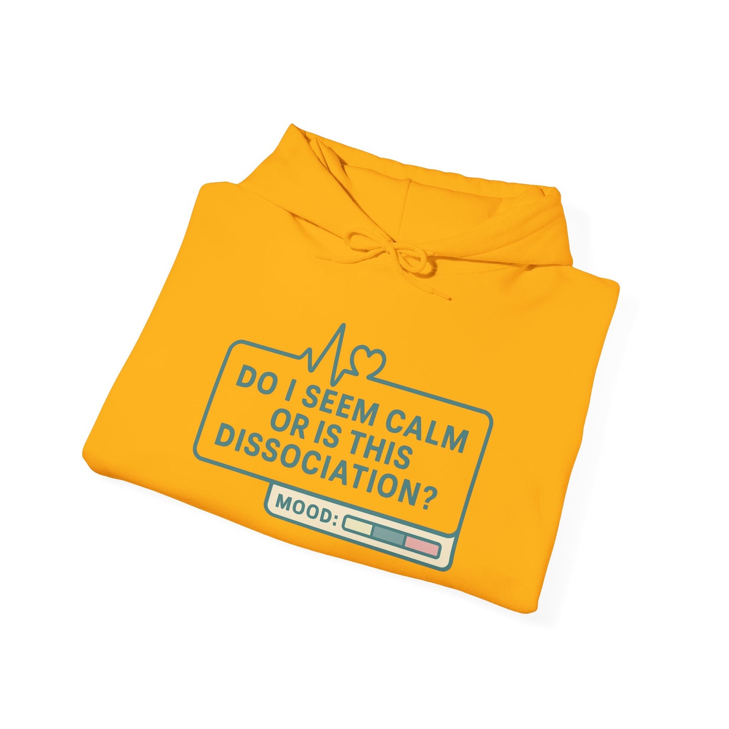 Do I Seem Calm or Is This Dissociation? Hoodie – Bold Sarcastic Sweatshirt for Anxiously Detached Vibes