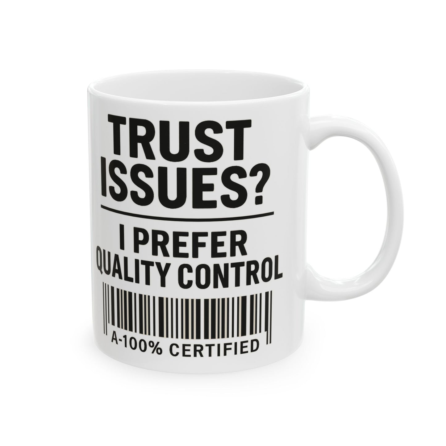 Trust Issues? I Prefer Quality Control Mug – Funny Coffee Cup for Overthinkers and Chaos Managers (11oz & 15oz)