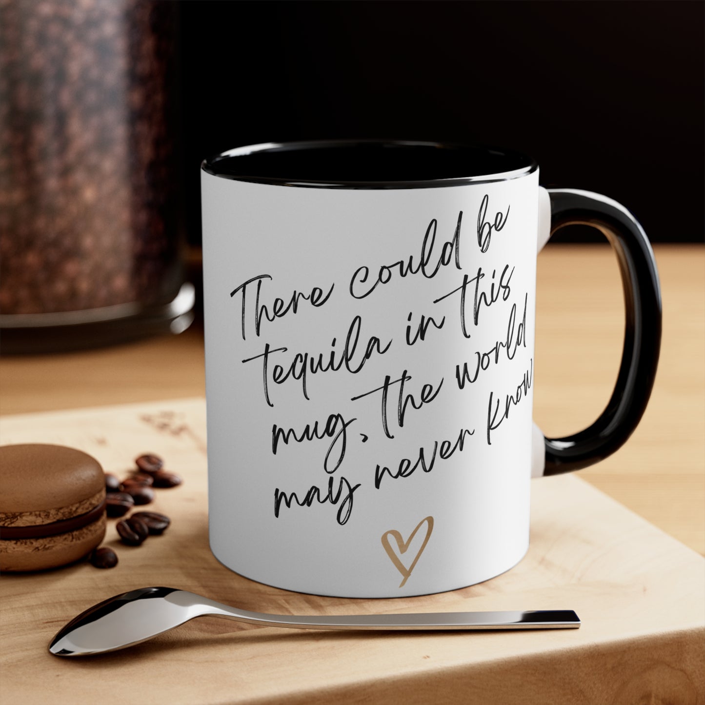 There May Be Tequila in Here Mug – Funny Coffee Cup with Colorful Accent Handle (11oz)
