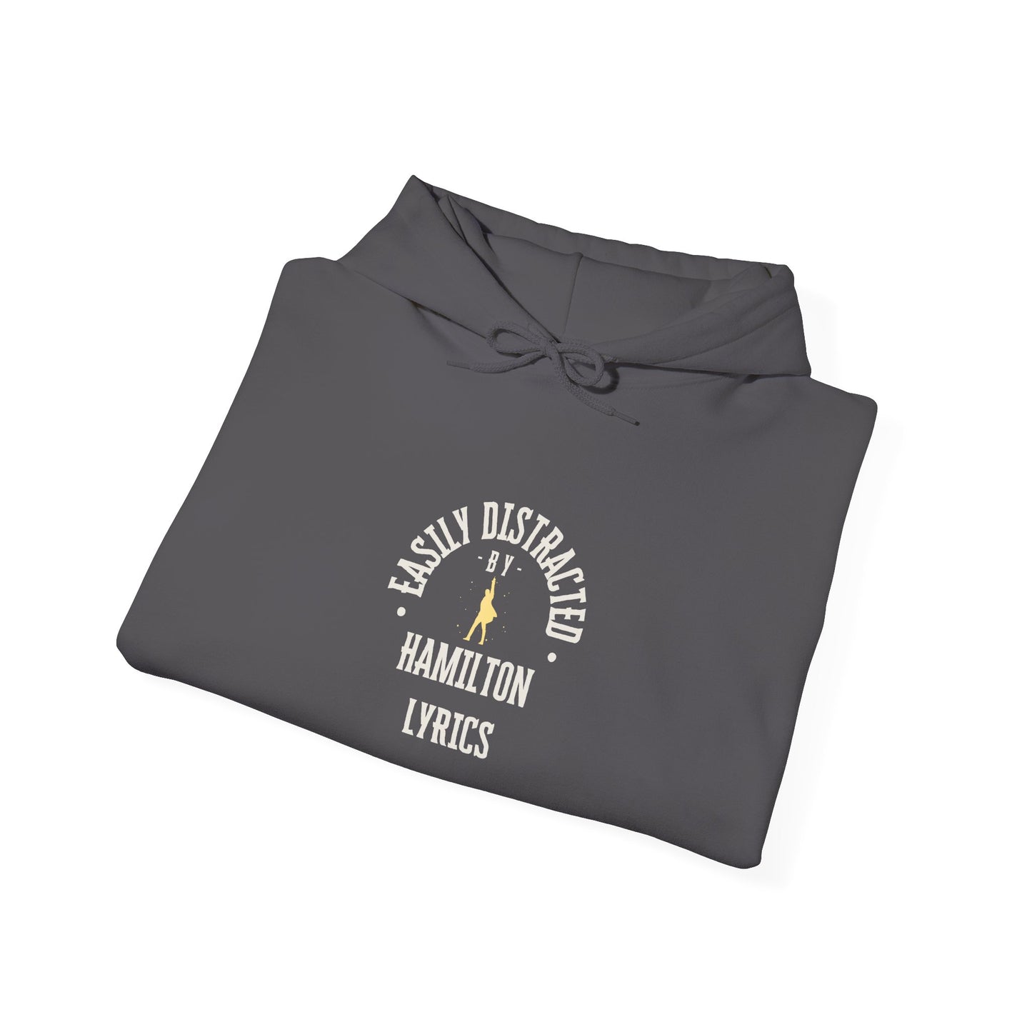 Easily Distracted by Hamilton Lyrics – Funny Broadway Hoodie for Musical Nerds