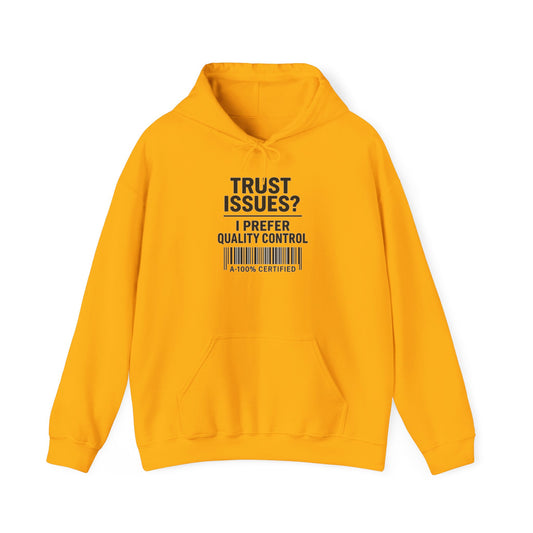 Trust Issues? I Prefer Quality Control Hoodie – Sarcastic Sweatshirt for Snarky Perfectionists