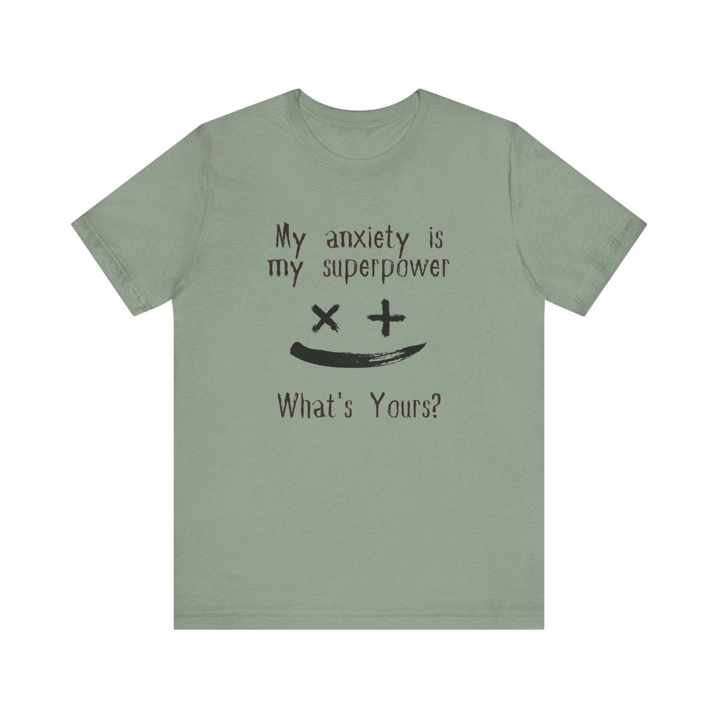 My Anxiety Is My Superpower T-Shirt – Funny Mental Health Graphic Tee