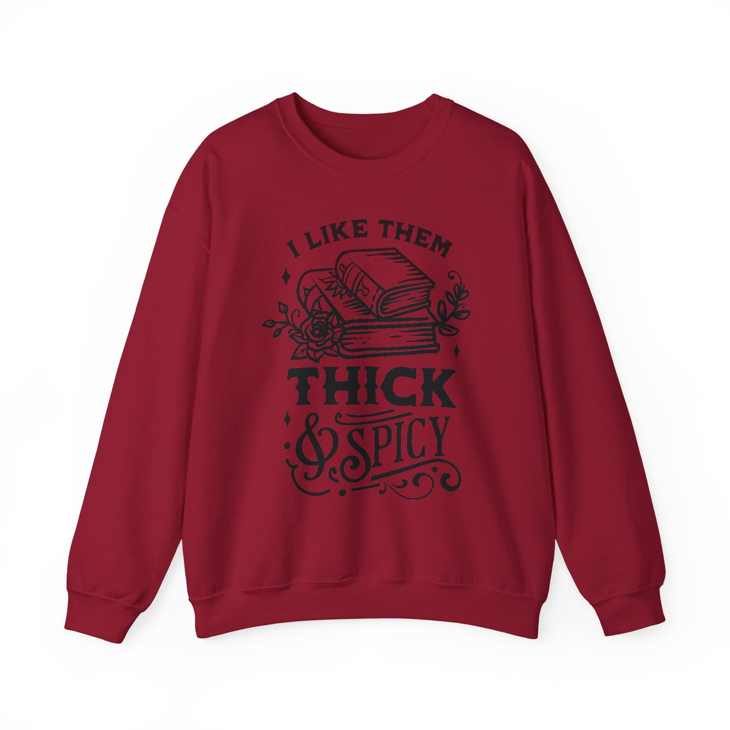 I Like Them Thick and Spicy Crewneck – Funny Reading Pullover for Bookworms