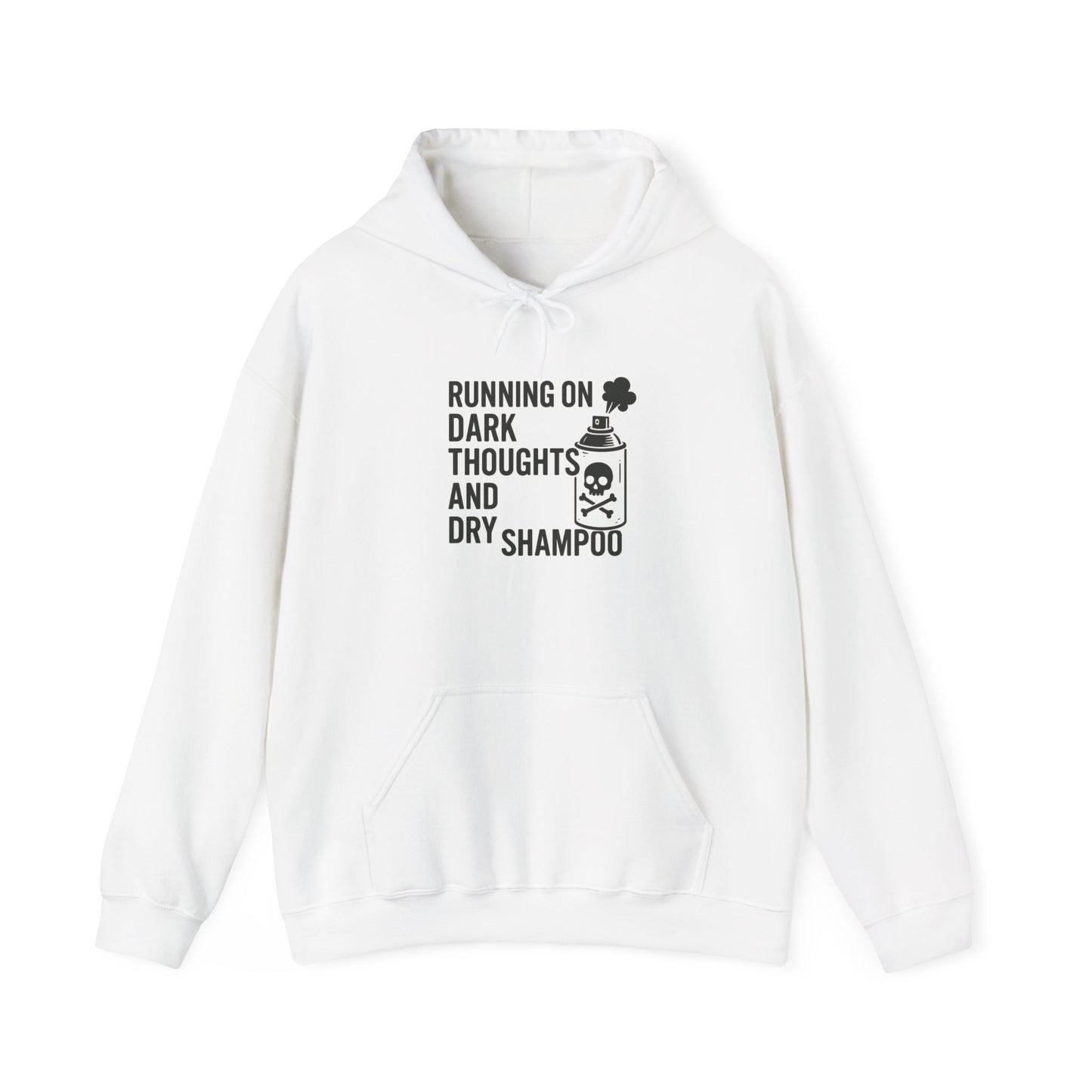 Running on Dark Thoughts and Dry Shampoo – Hoodie