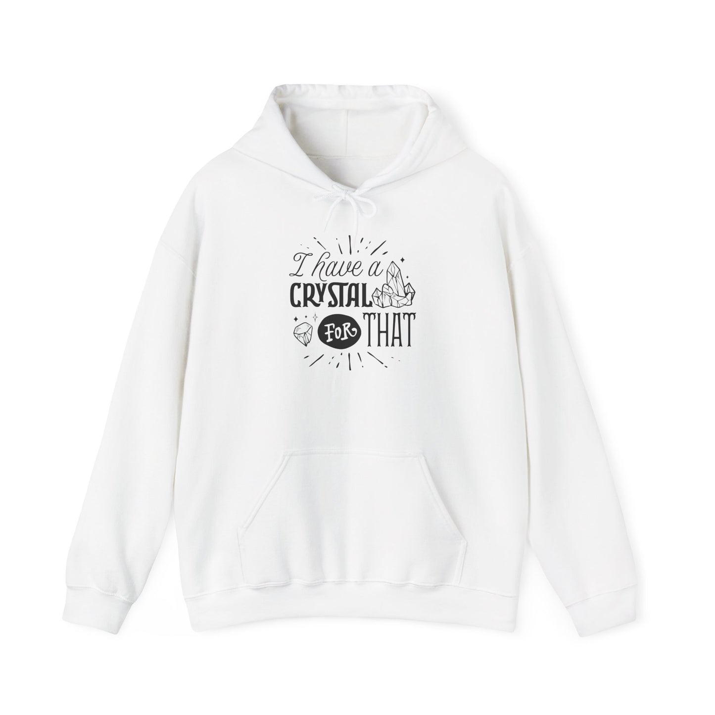 I Have a Crystal for That Hoodie – Funny Spiritual Sweatshirt for Mystic Babes and Energy Healers