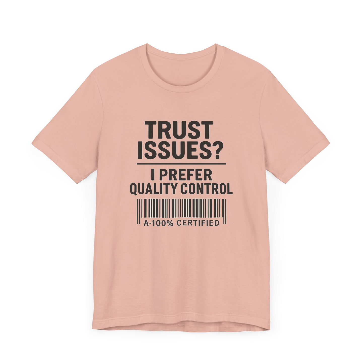 Trust Issues? I Prefer Quality Control T-Shirt