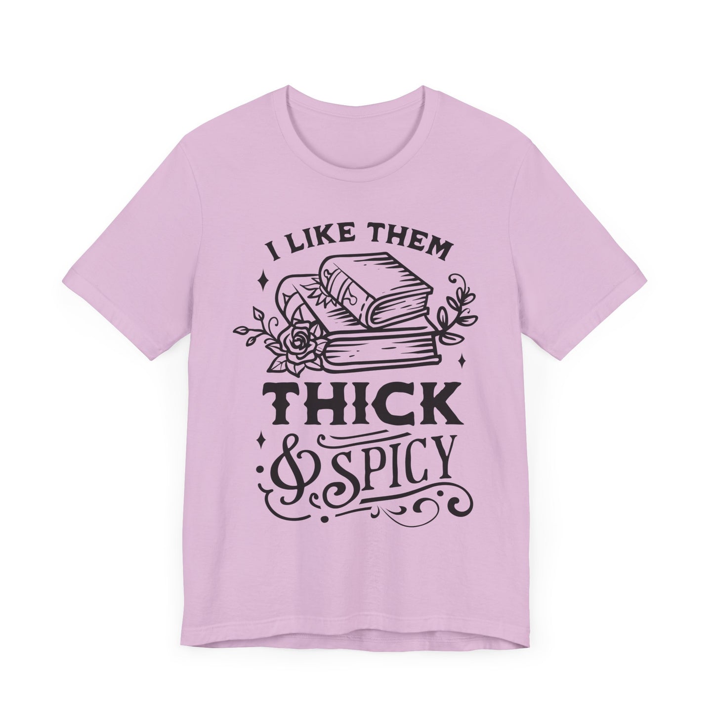 I Like Them Thick and Spicy T-Shirt – Funny Graphic Tee for Book Lovers and Readers