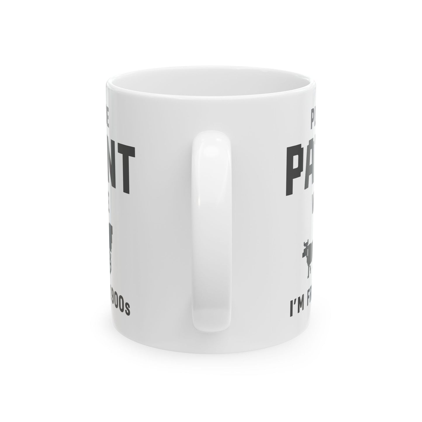 Please Be Patient With Me – I’m From the 1900s Mug