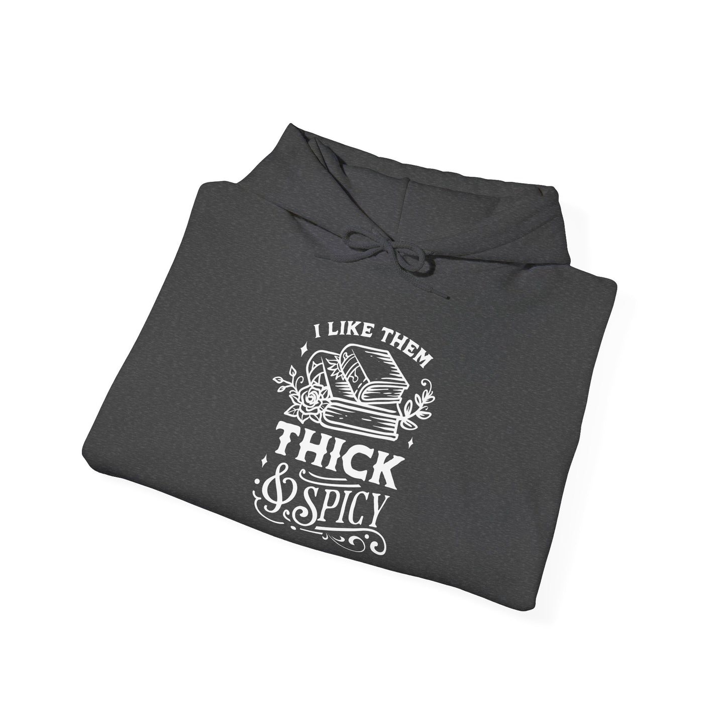 I Like Them Thick and Spicy Hoodie – Cozy Bookish Humor Sweatshirt for Bibliophiles