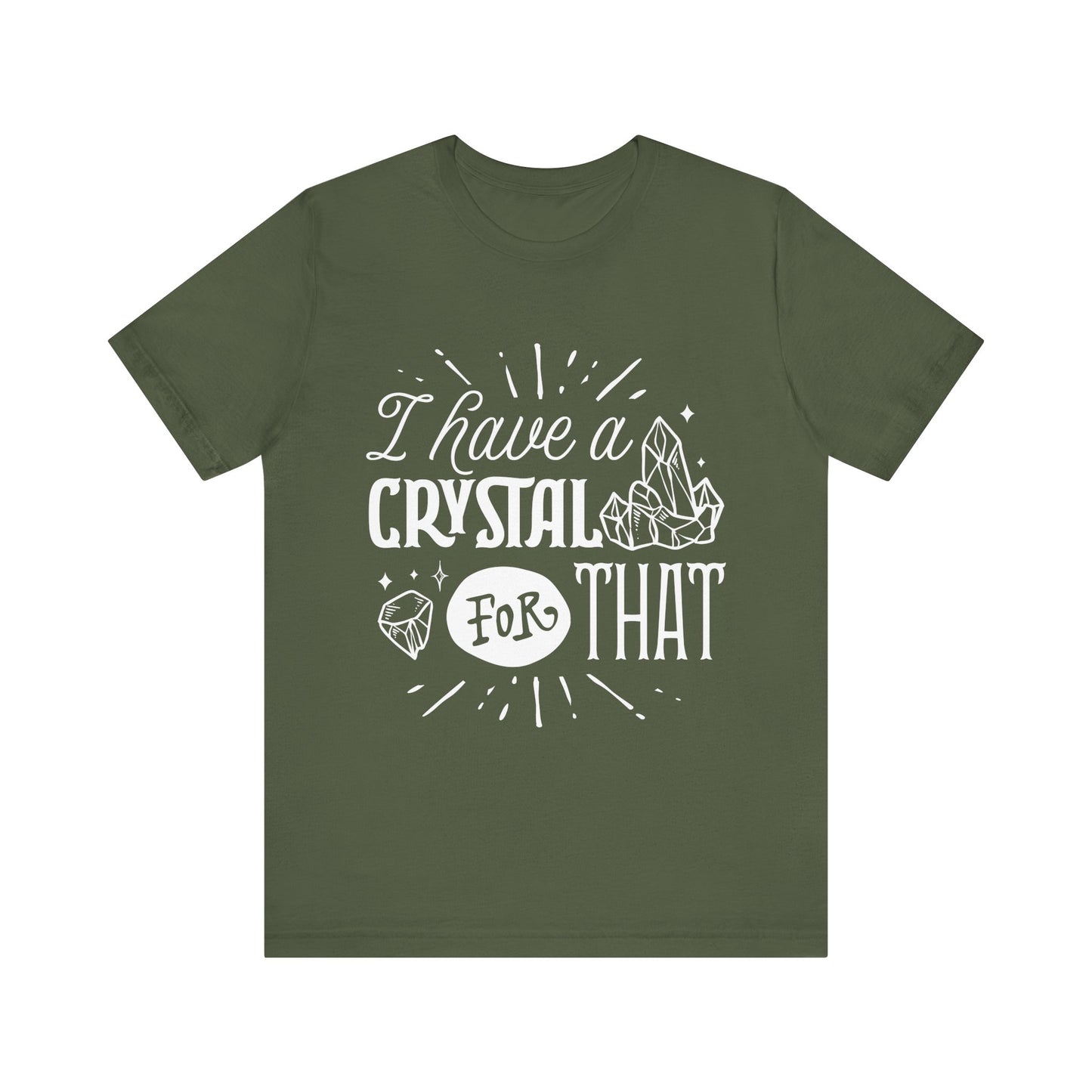 I Have a Crystal for That T-Shirt – Funny Witchy Graphic Tee for Crystal Lovers