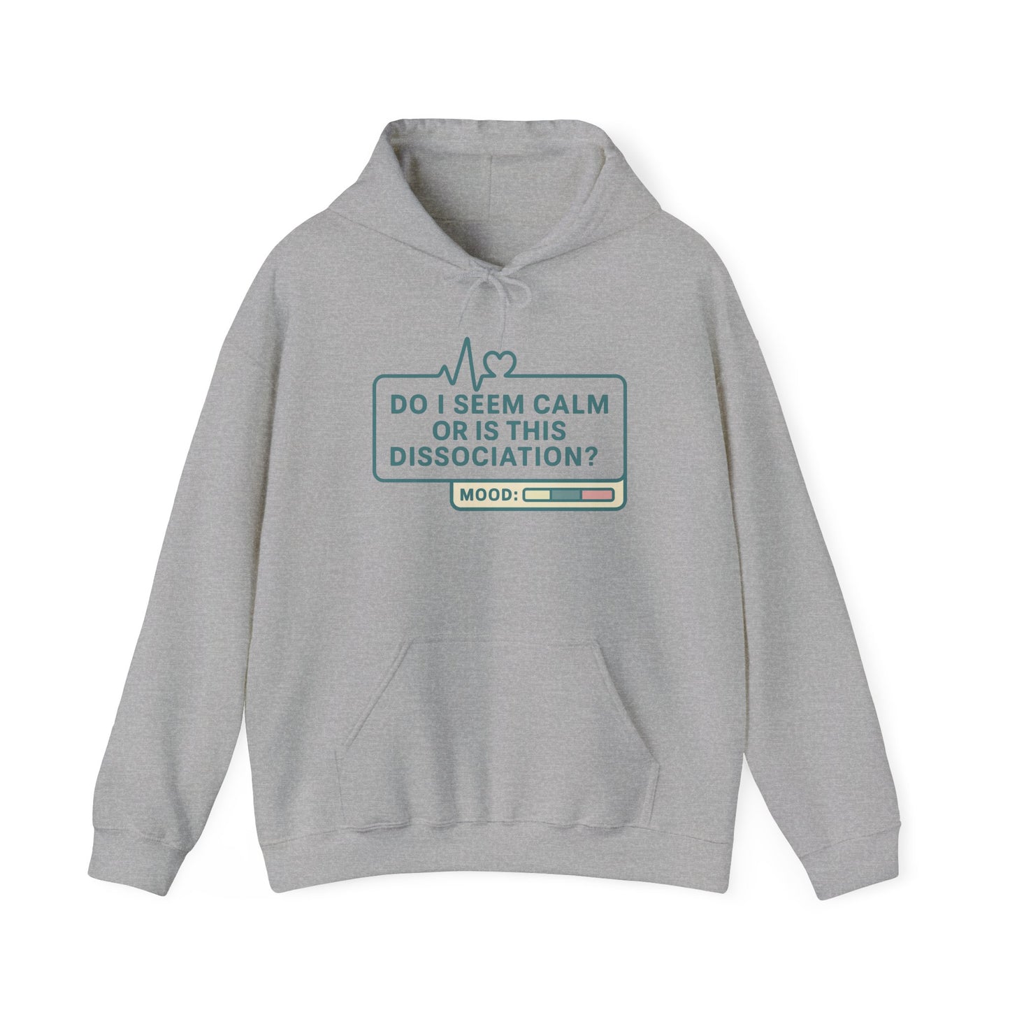 Do I Seem Calm or Is This Dissociation? Hoodie – Bold Sarcastic Sweatshirt for Anxiously Detached Vibes